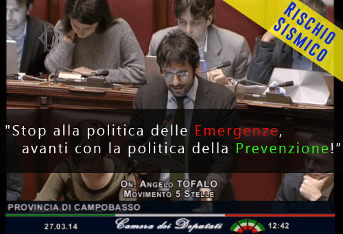 Rischio sismico? “Stop alle Emergenze, avanti con la Prevenzione!” Angelo tofalo Basta Emergenze, prevenzione