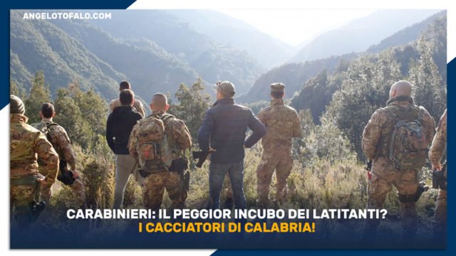 Carabinieri-il-peggior-incubo-dei-latitanti-I-Cacciatori-di-Calabria Carabinieri-il-peggior-incubo-dei-latitanti-I-Cacciatori-di-Calabria