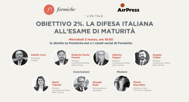 Obiettivo 2%. La Difesa italiana all’esame di maturità”, organizzato da Airpress Obiettivo 2%. La Difesa italiana all’esame di maturità”, organizzato da Airpress